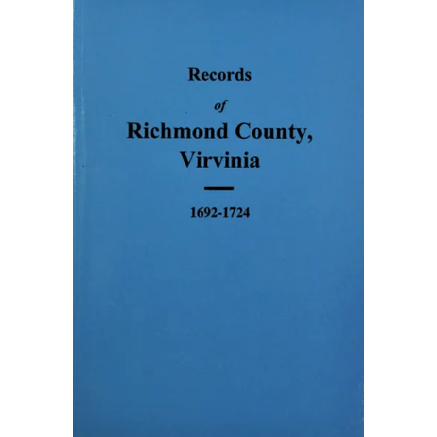 Records of Richmond County, Virginia 1692-1724