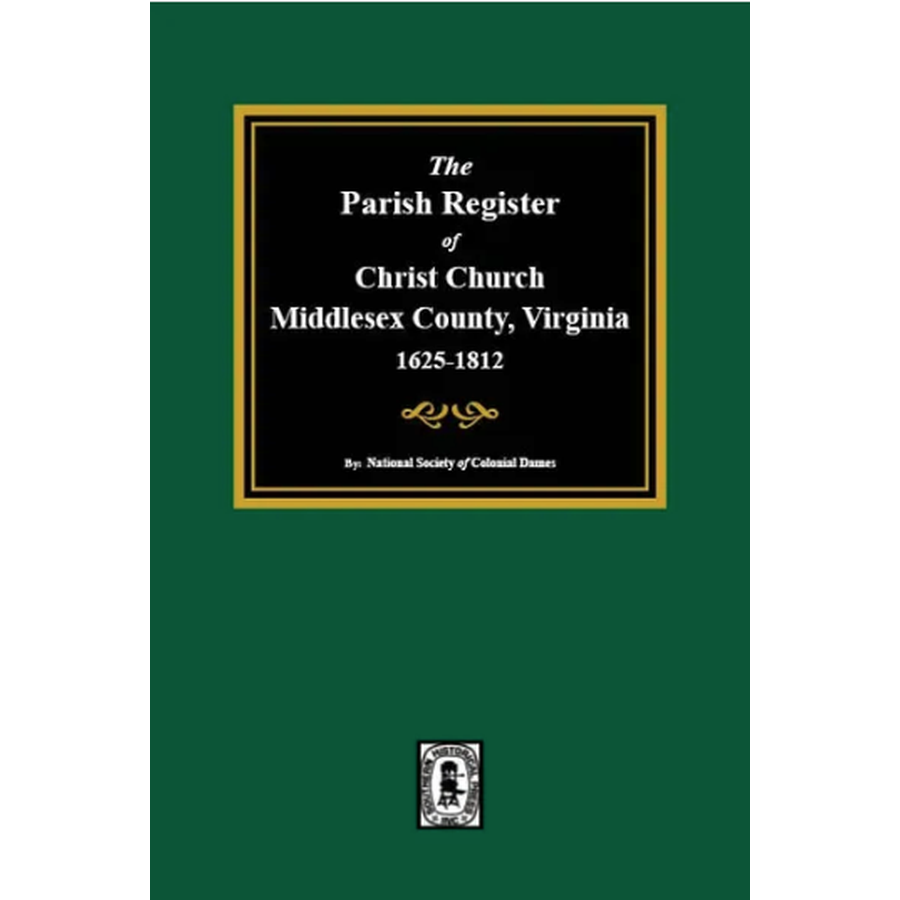 The Parish Register of Christ Church, Middlesex County, Virginia 1625-1812