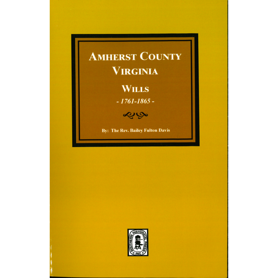 Amherst County, Virginia Wills 1761-1865