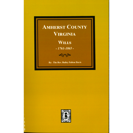 Amherst County, Virginia Wills 1761-1865
