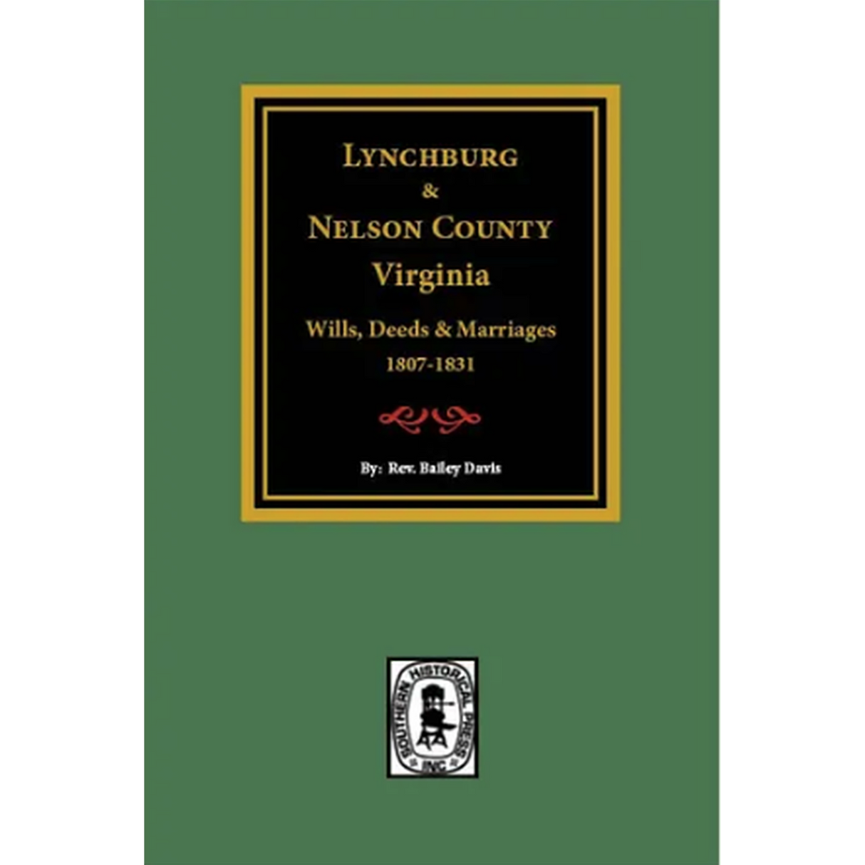 Lynchburg, Virginia and Nelson County, Virginia Wills, Deeds, and Marriages, 1807-1831