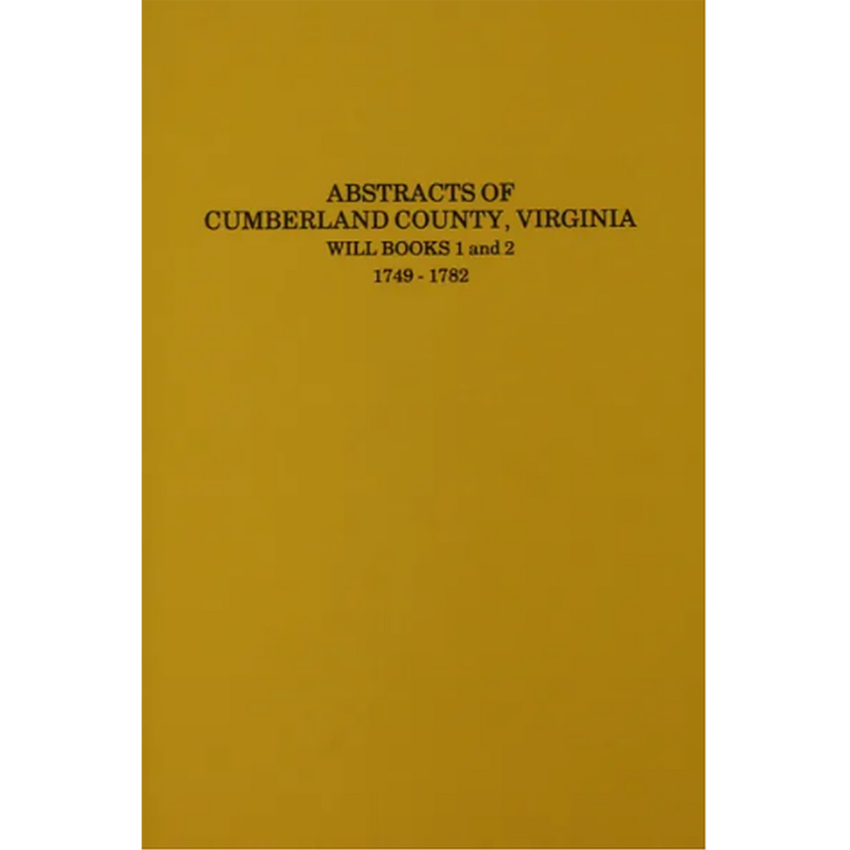 Abstracts of Cumberland County, Virginia Will Books 1 and 2, 1749-1782