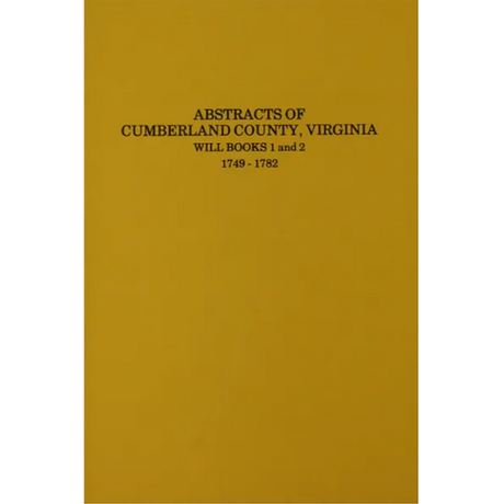 Abstracts of Cumberland County, Virginia Will Books 1 and 2, 1749-1782