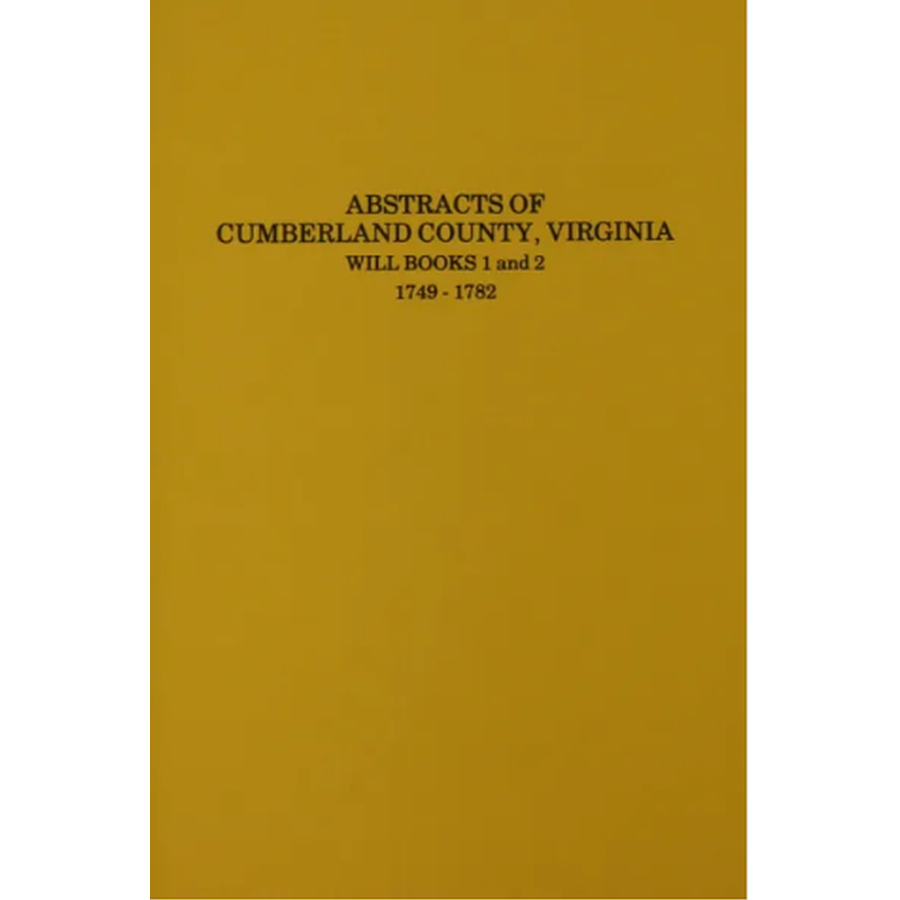 Abstracts of Cumberland County, Virginia Will Books 1 and 2, 1749-1782