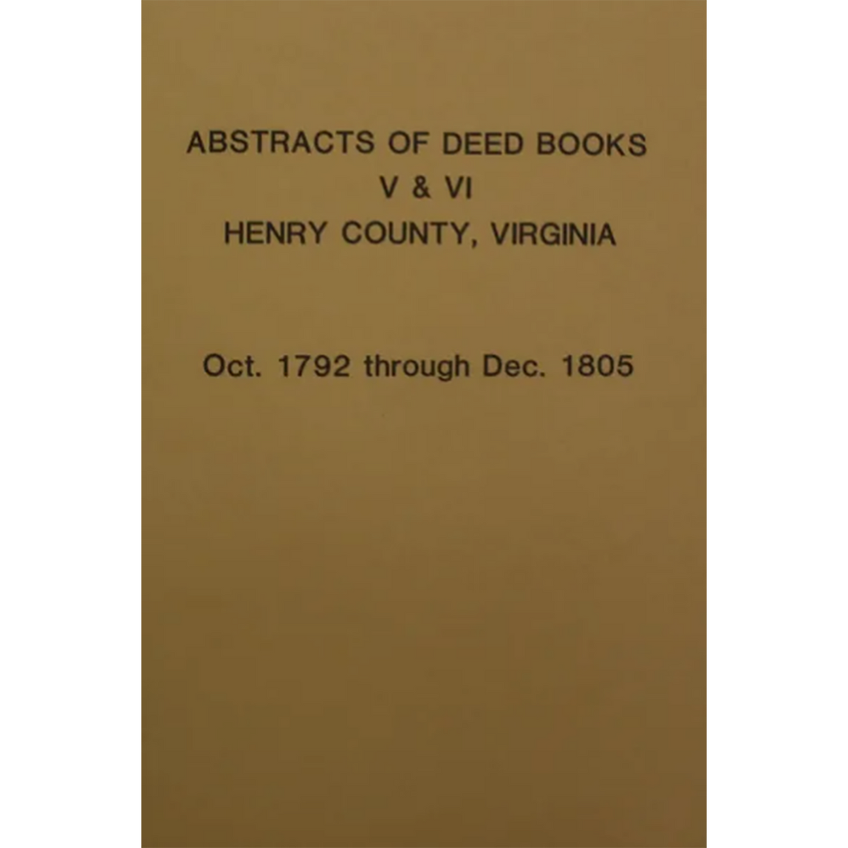 Abstracts of Henry County, Virginia Deed Books V and VI, 1792-1805