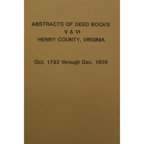 Abstracts of Henry County, Virginia Deed Books V and VI, 1792-1805