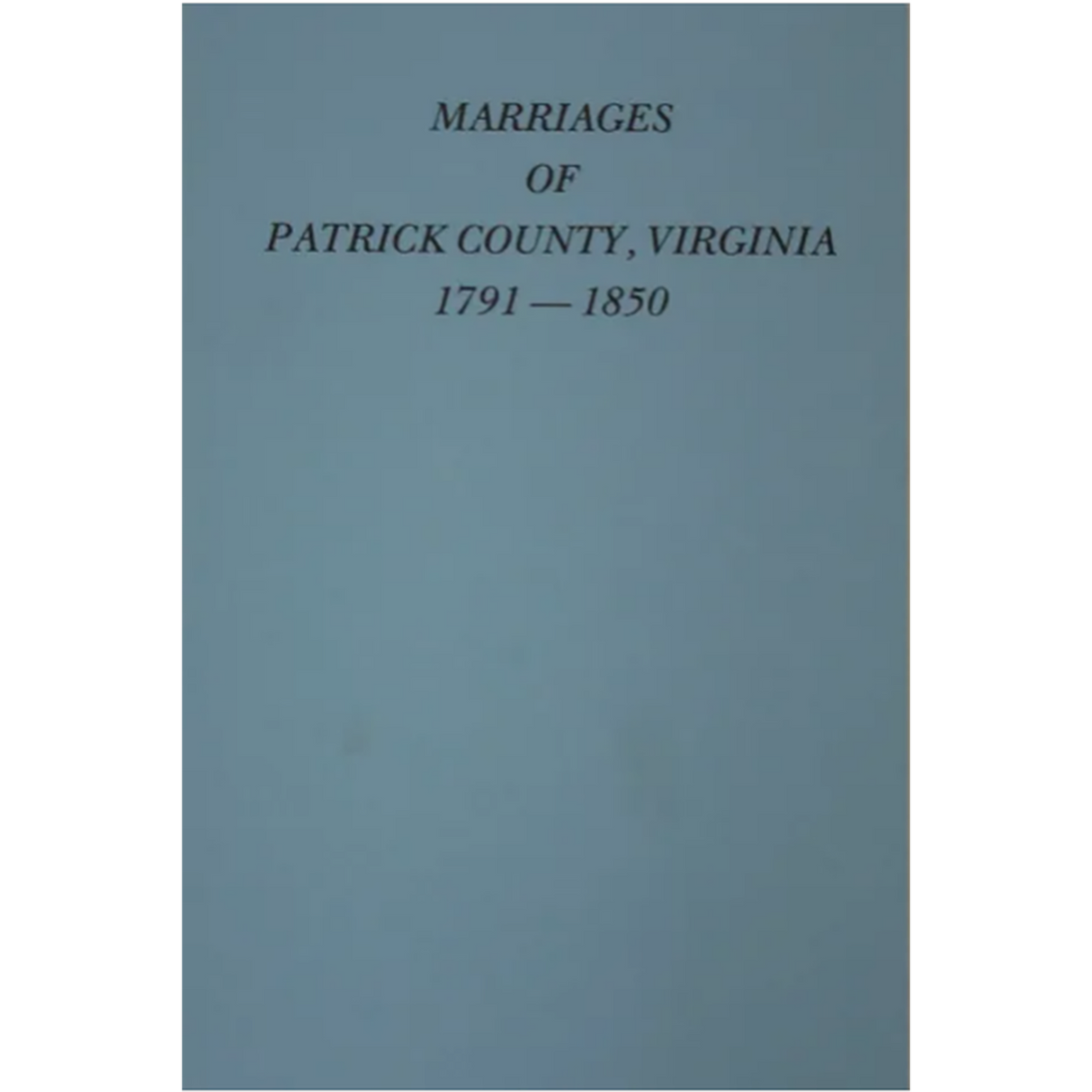 Marriages of Patrick County, Virginia 1791-1850