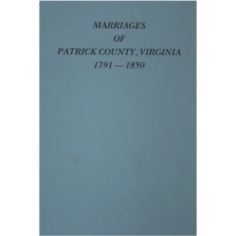 Marriages of Patrick County, Virginia 1791-1850