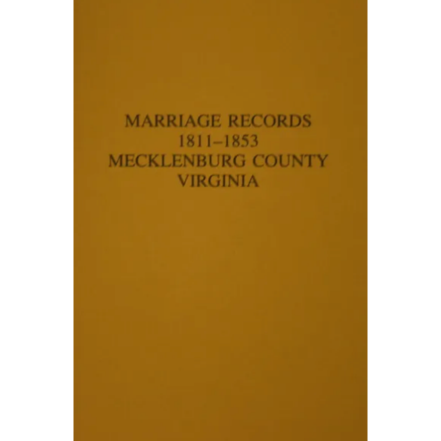 Marriage Records 1810-1853 Mecklenburg County, Virginia [paper]