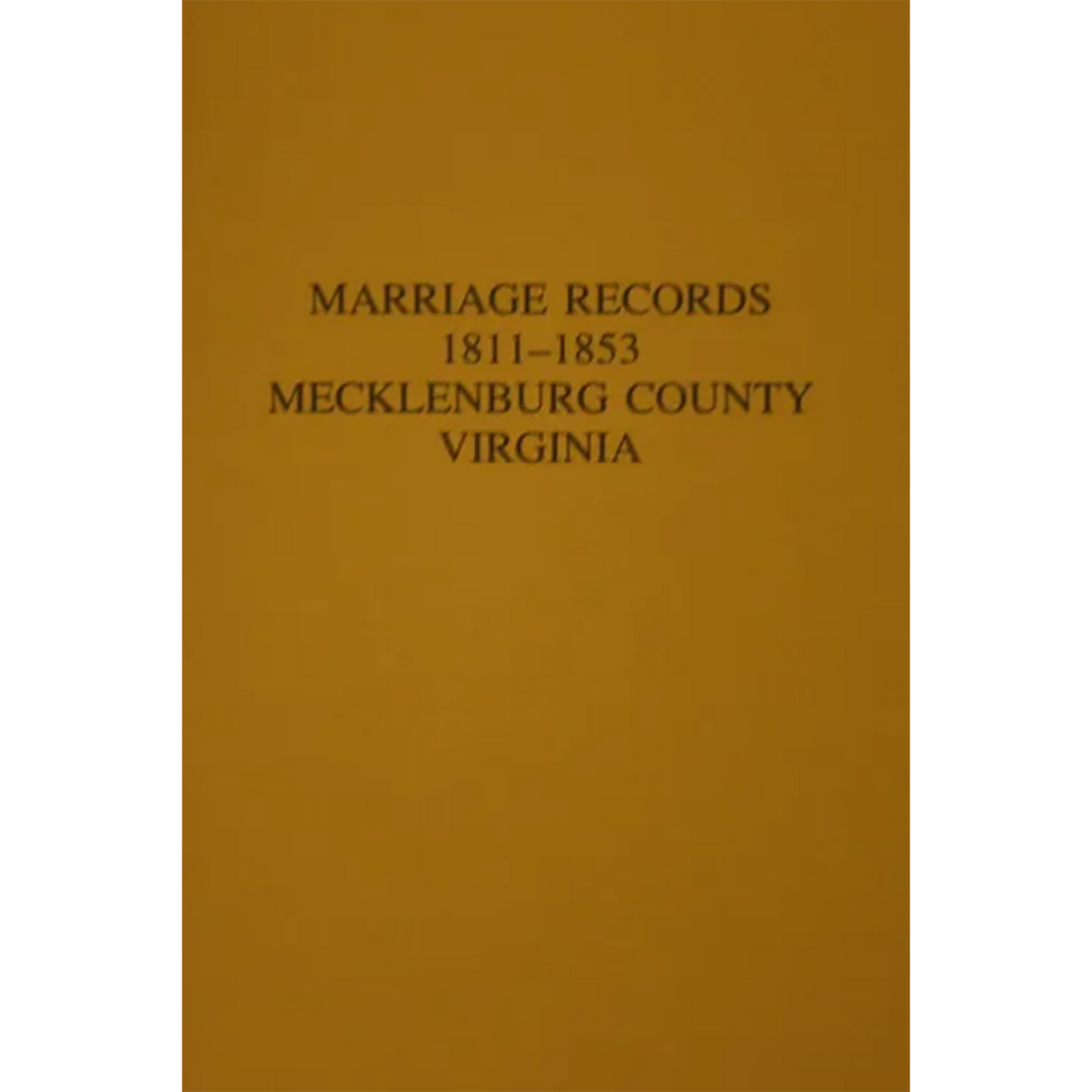Marriage Records 1810-1853 Mecklenburg County, Virginia [cloth]