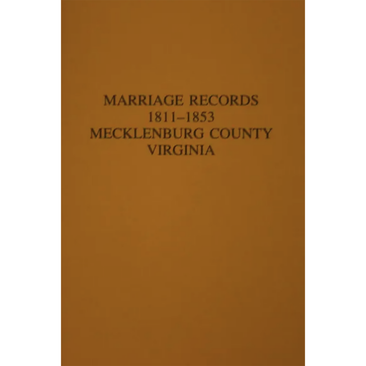 Marriage Records 1810-1853 Mecklenburg County, Virginia [cloth]