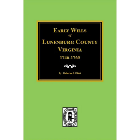 Early Wills of Lunenburg County, Virginia 1746-1765