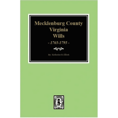 Early Wills of Mecklenburg County, Virginia 1765-1799