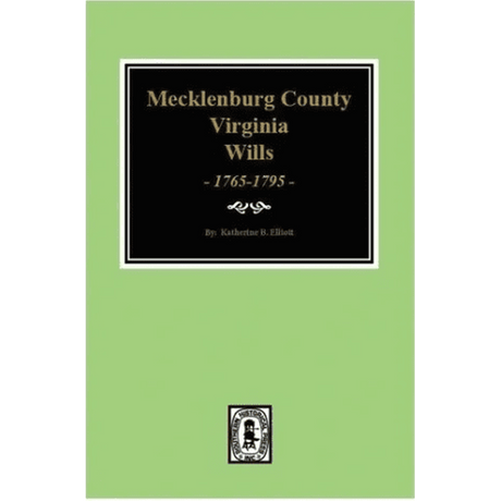 Early Wills of Mecklenburg County, Virginia 1765-1799