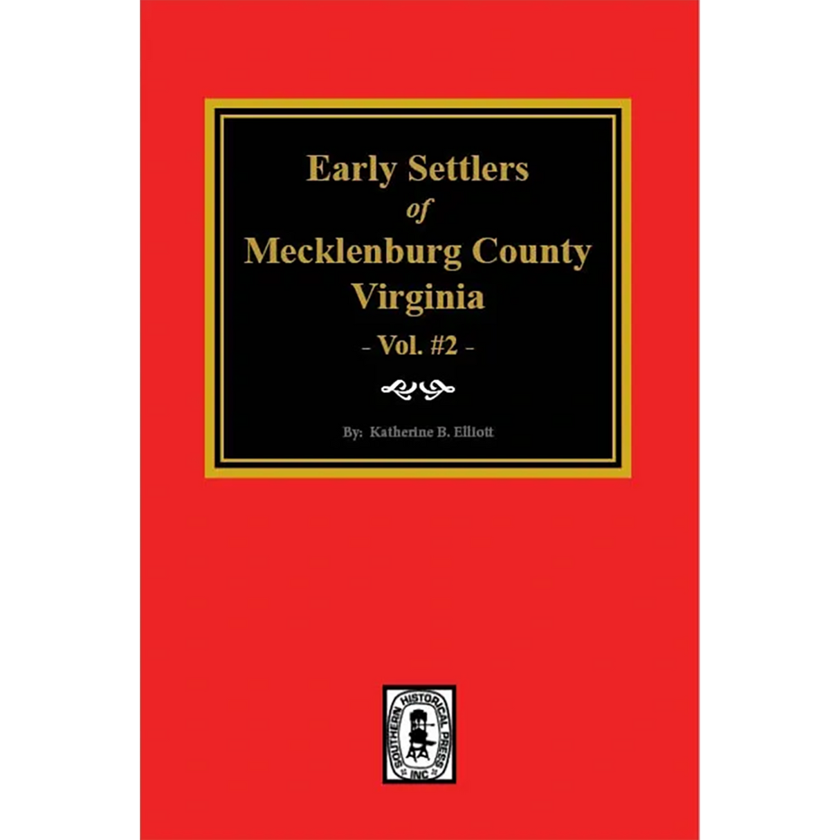 Early Settlers of Mecklenburg County, Virginia, Volume 2