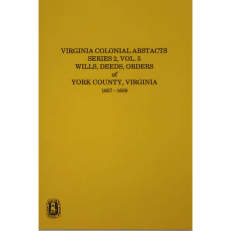 Wills, Deeds, Orders of York County, Virginia 1657-1659