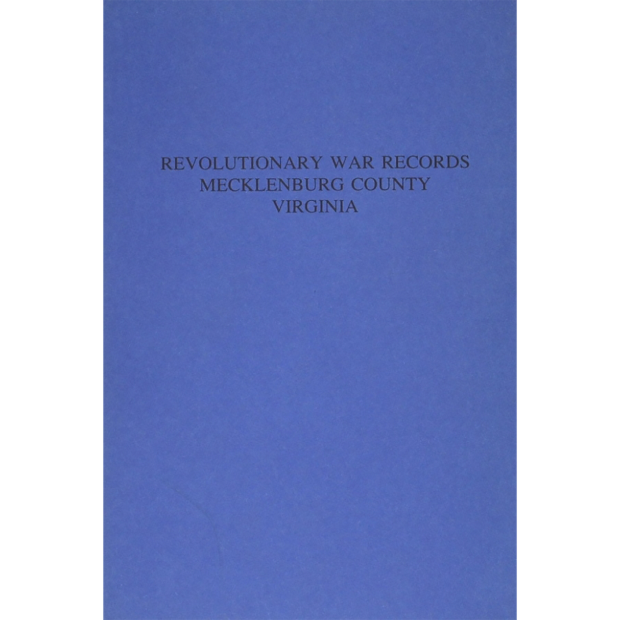 Mecklenburg County, Virginia Revolutionary War Records [paper]