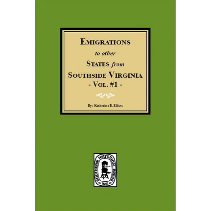 Emigrations to other States from Southside Virginia, Volume 1