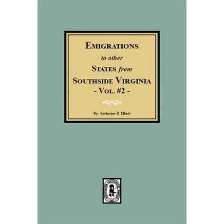 Emigrations to other States from Southside Virginia, Volume 2