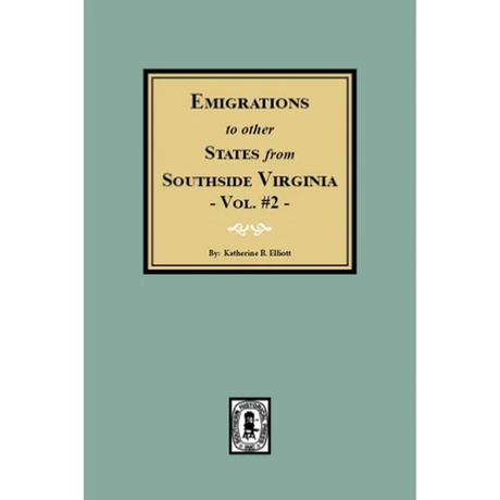 Emigrations to other States from Southside Virginia, Volume 2