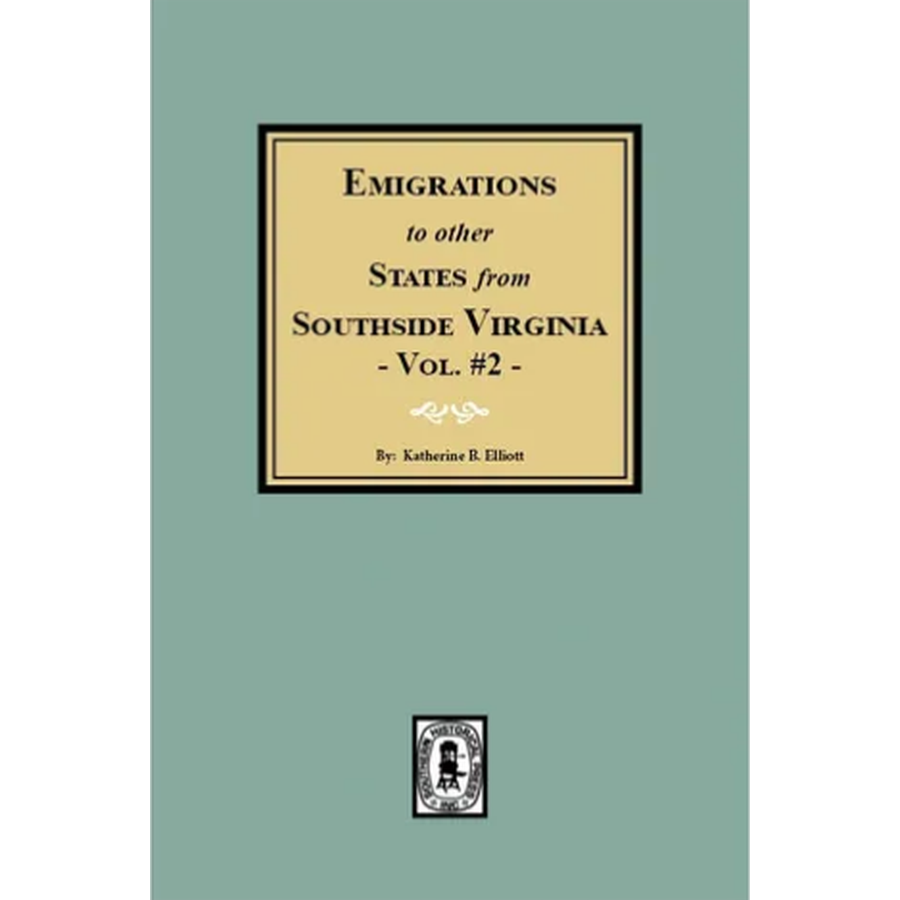 Emigrations to other States from Southside Virginia, Volume 2