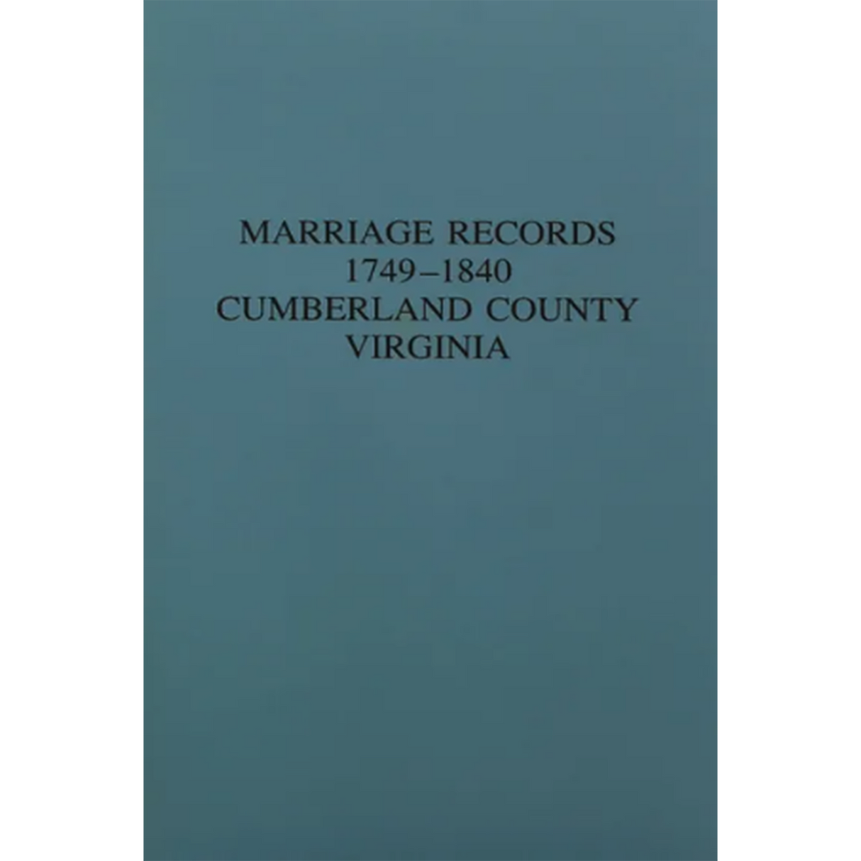 Marriages of Cumberland County, Virginia 1749-1840 [cloth]