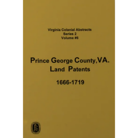 Prince George County, Virginia Land Patents 1666-1719