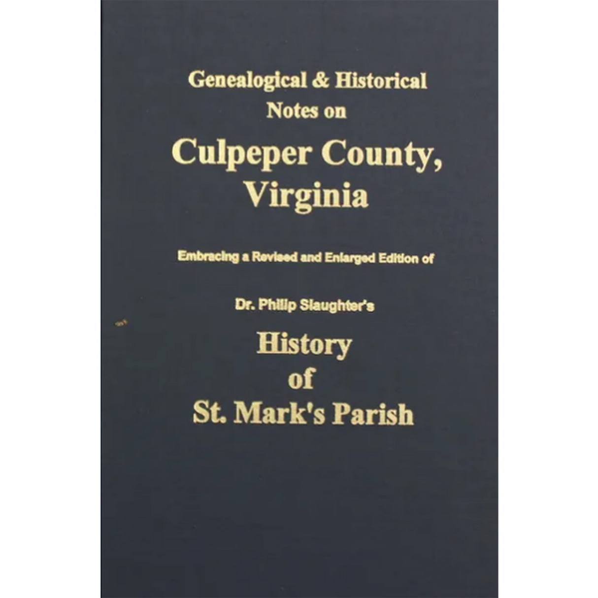 Genealogical and Historical Notes on Culpeper County, Virginia