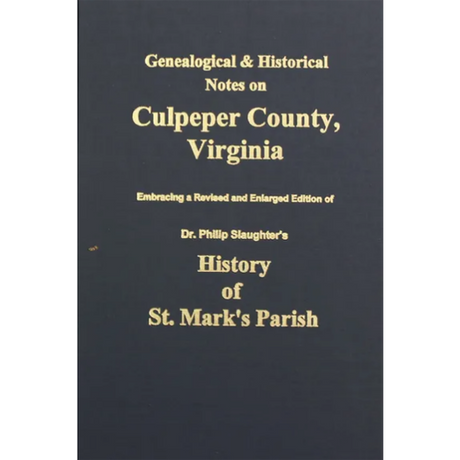 Genealogical and Historical Notes on Culpeper County, Virginia