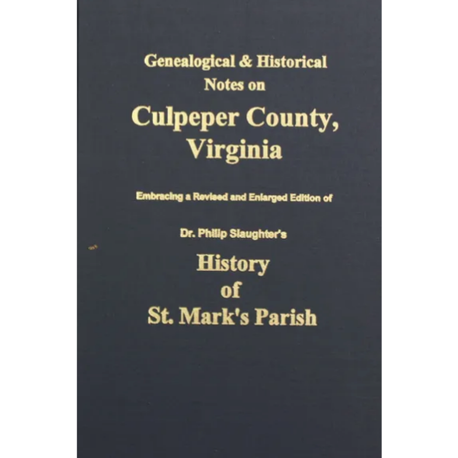 Genealogical and Historical Notes on Culpeper County, Virginia