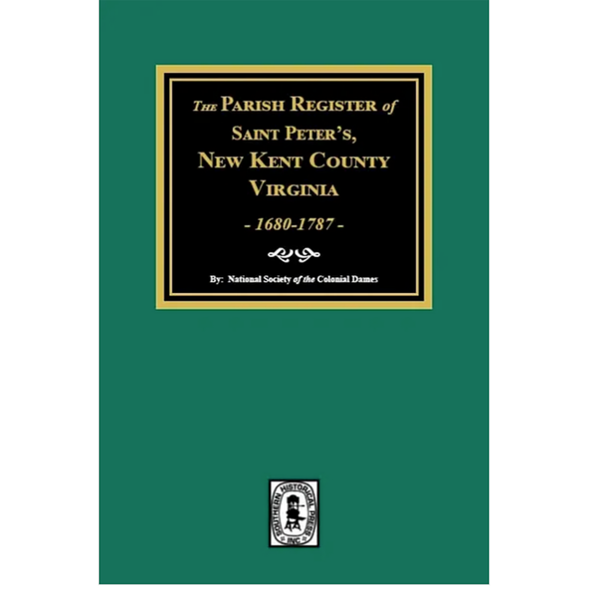 The Parish Register of Saint Peter's, New Kent County, Virginia, 1680-1787