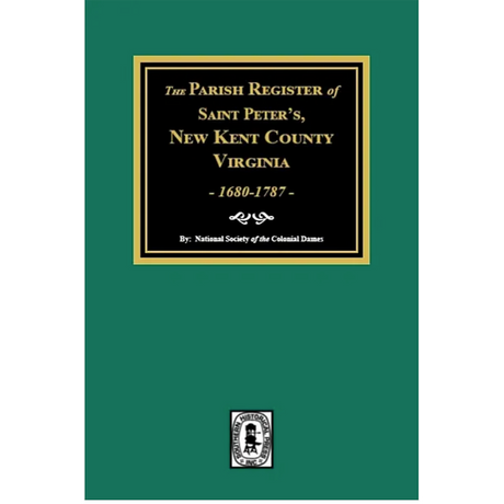 The Parish Register of Saint Peter's, New Kent County, Virginia, 1680-1787