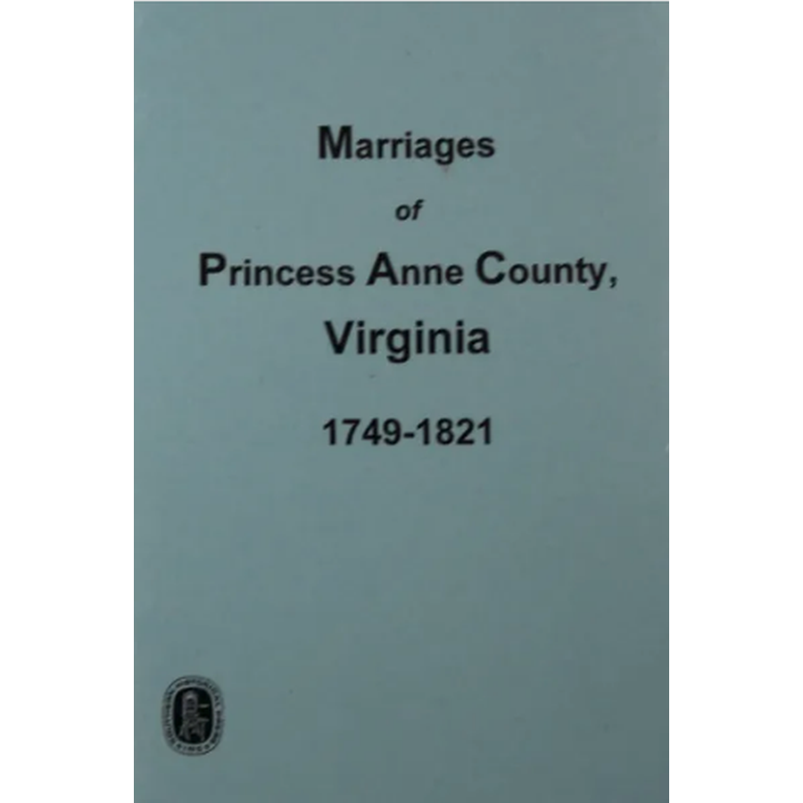 Marriages of Princess Anne County, Virginia 1749-1821