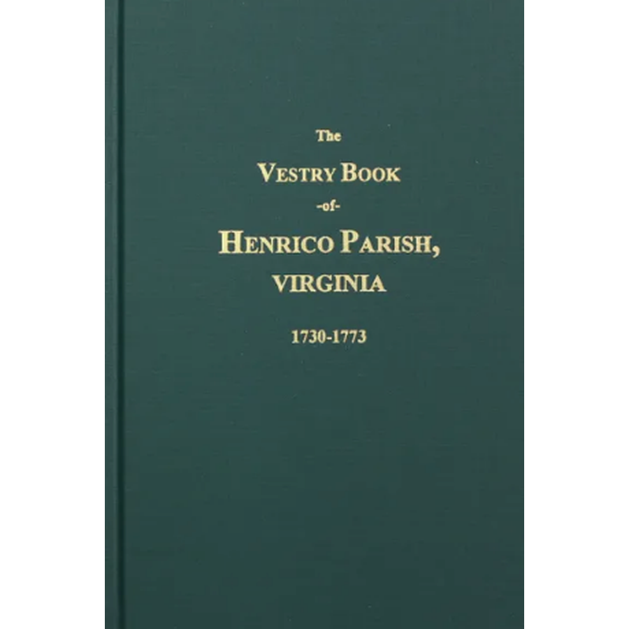 The Vestry Book of Henrico Parish, Virginia 1730-1773