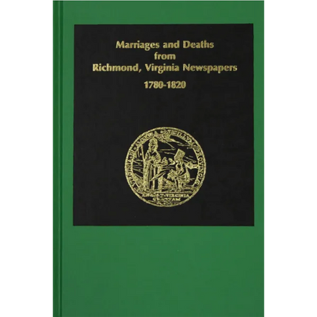 Marriage and Deaths from Richmond, Virginia Newspapers 1780-1820