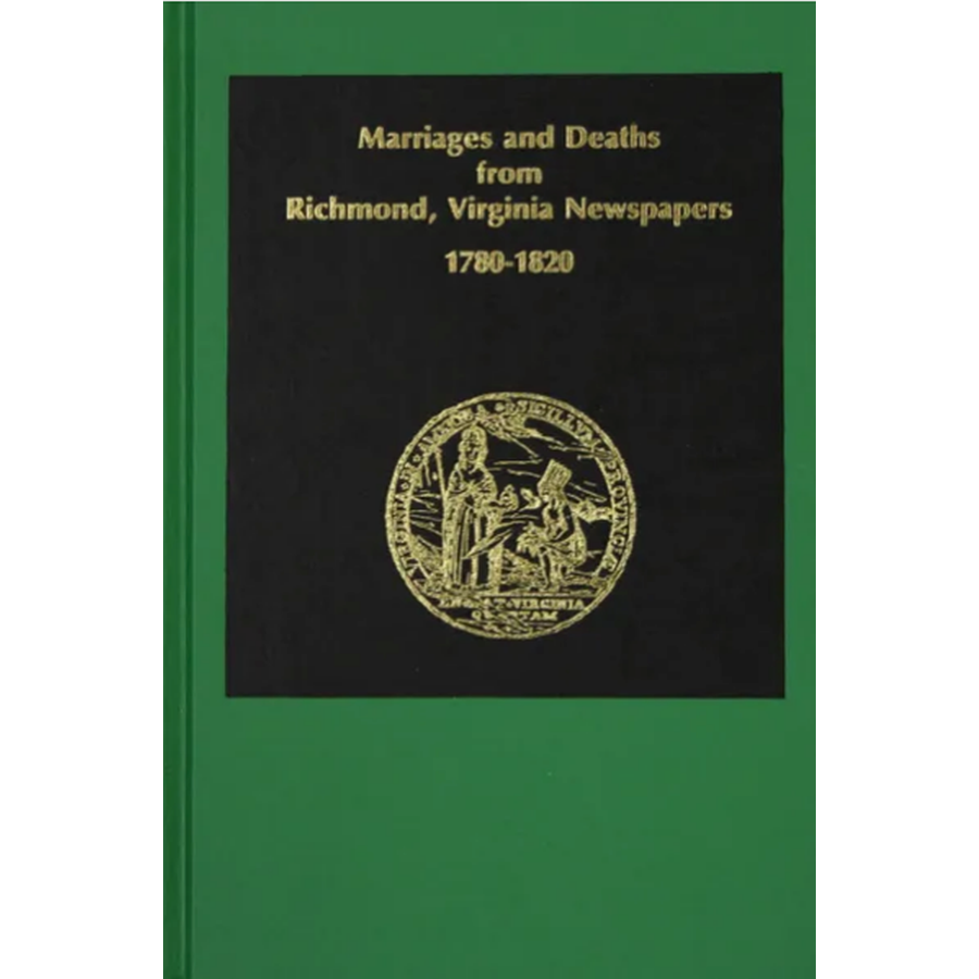 Marriage and Deaths from Richmond, Virginia Newspapers 1780-1820