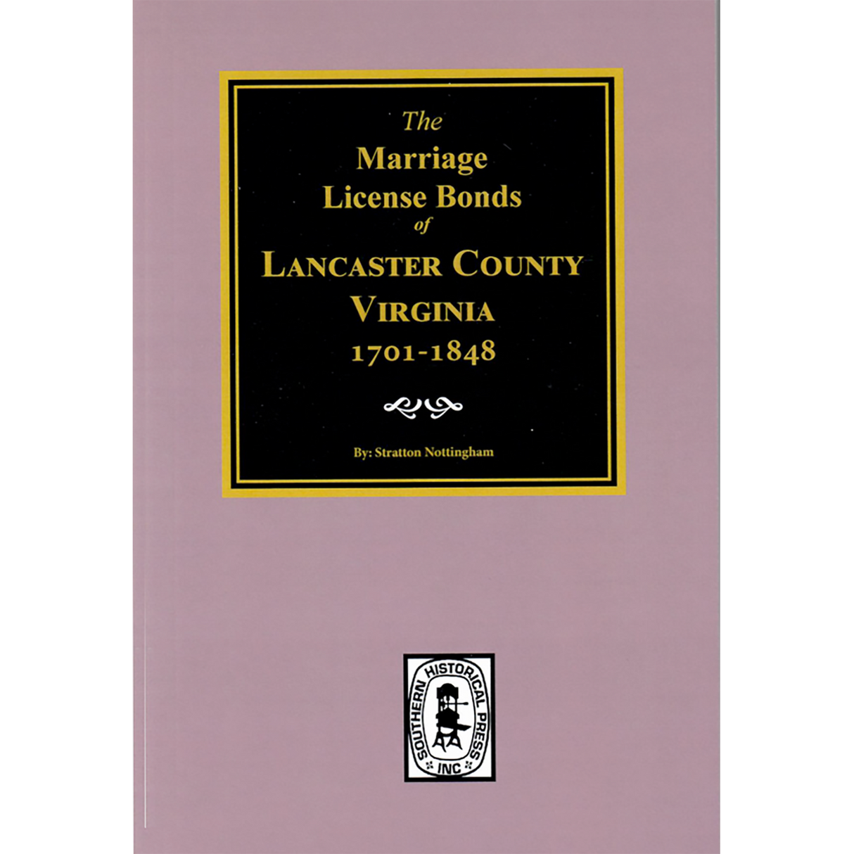 The Marriage License Bonds of Lancaster County, Virginia 1701-1848