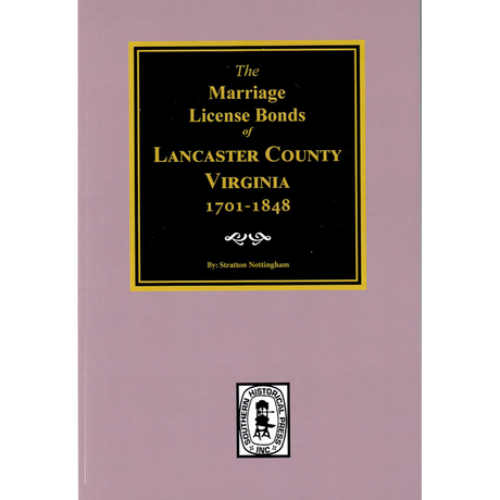 The Marriage License Bonds of Lancaster County, Virginia 1701-1848