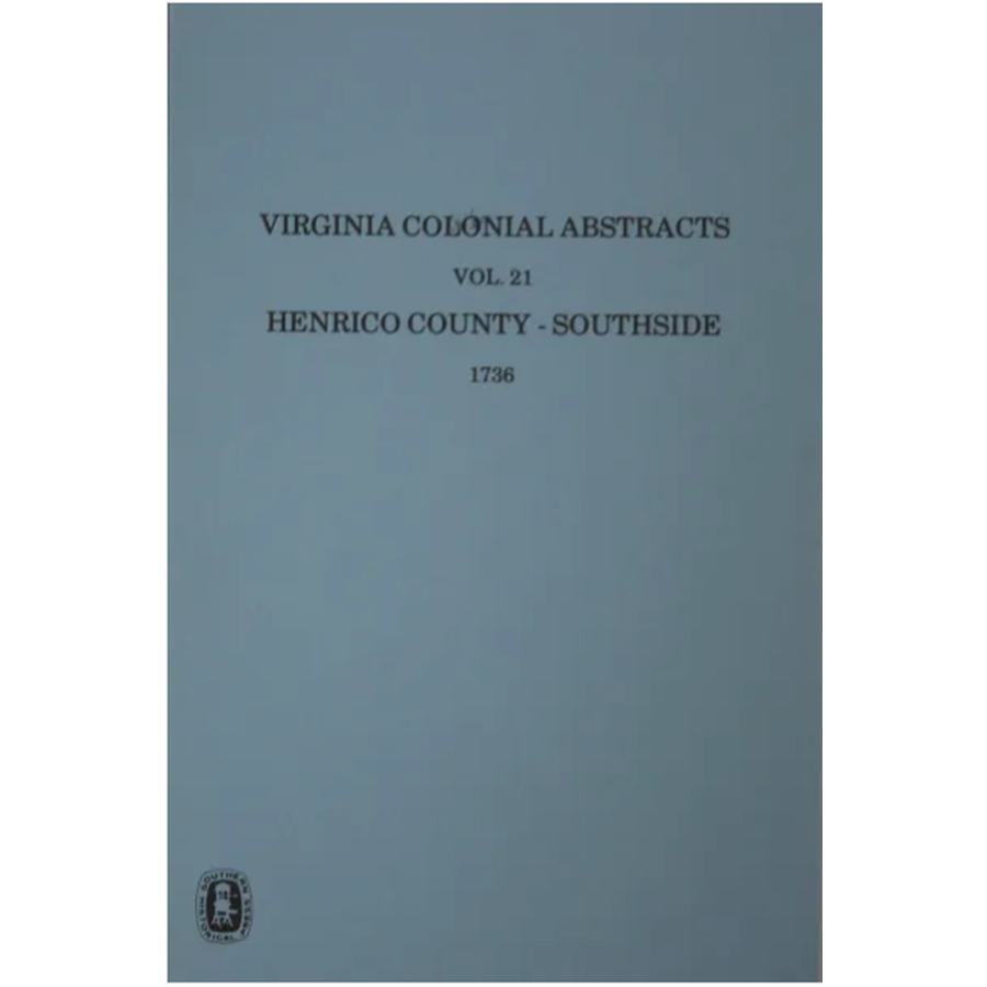 Virginia Colonial Abstracts, Volume 21, Henrico County: Southside 1736