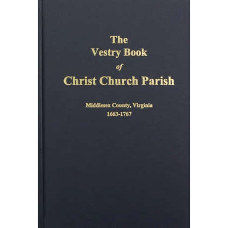 The Vestry Book of Christ Church Parish, Middlesex County, Virginia