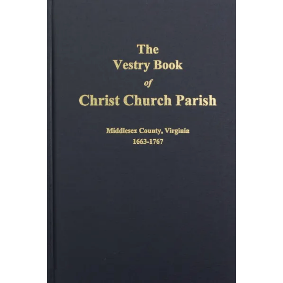 The Vestry Book of Christ Church Parish, Middlesex County, Virginia