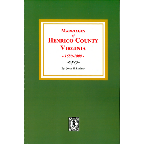 Marriages of Henrico County, Virginia 1680-1808