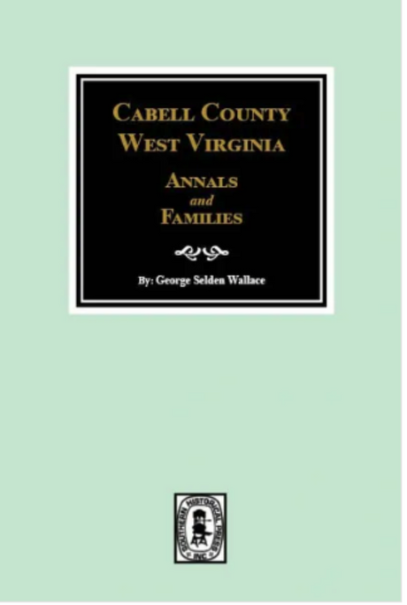 Cabell County, West Virginia Annals and Families