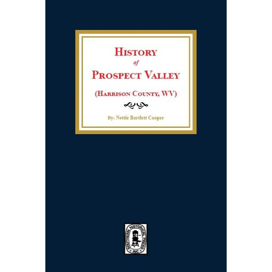 History of Prospect Valley, [Harrison County,] West Virginia