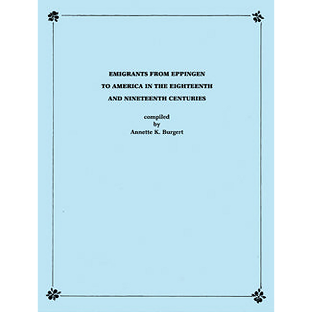 Emigrants from Eppingen to America in the Eighteenth and Nineteenth Centuries