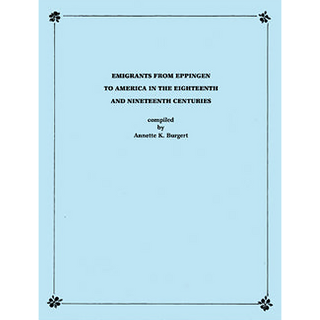 Emigrants from Eppingen to America in the Eighteenth and Nineteenth Centuries
