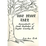 Who Begot Thee? Descendants of Jacob Brubaker of Snyder Co., Pennsylvania