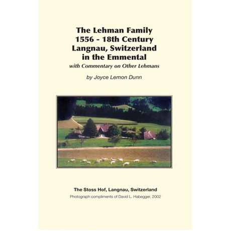The Lehman Family 1556-18th Century Langnau, Switzerland in the Emmental