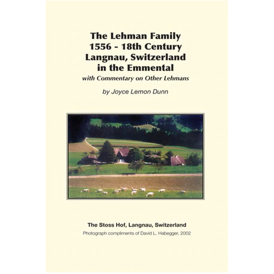 The Lehman Family 1556-18th Century Langnau, Switzerland in the Emmental