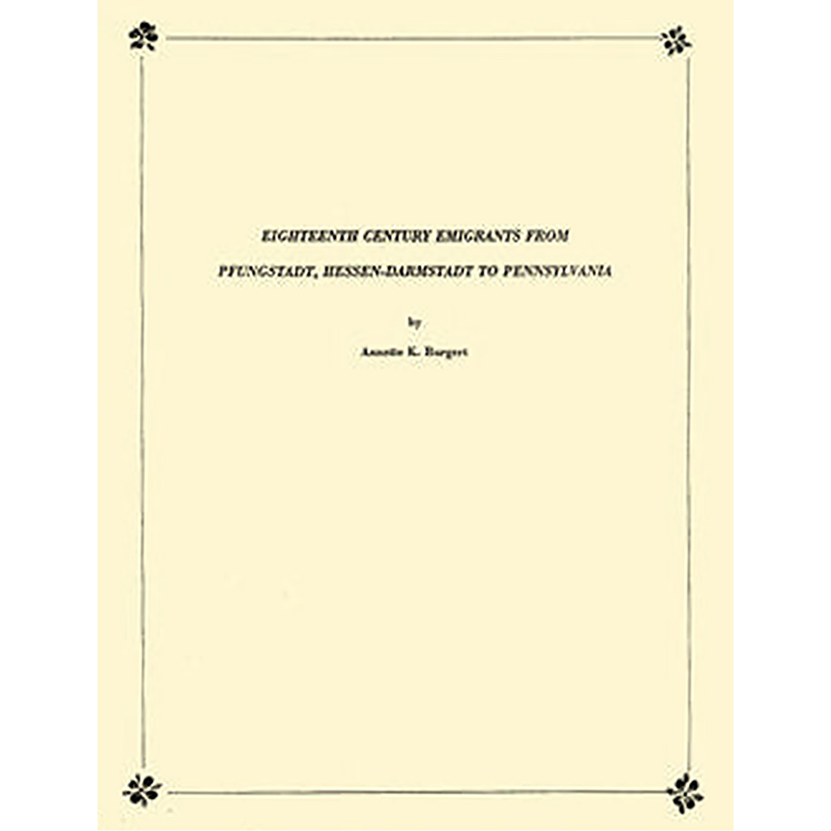 Eighteenth Century Emigrants from Pfungstadt, Hessen-Darmstadt to Pennsylvania